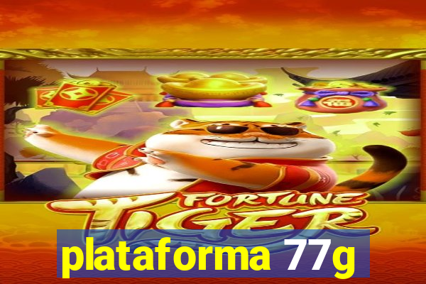 plataforma 77g